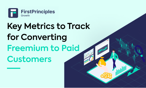 Key Metrics to Track for Converting Freemium to Paid Customers