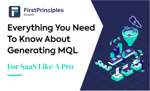 Everything You Need To Know About Generating MQL For SaaS Like A Pro