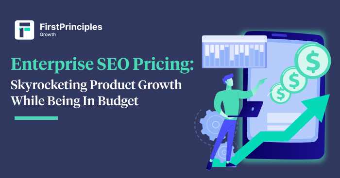 Enterprise SEO Pricing: Skyrocketing Growth While Being In Budget