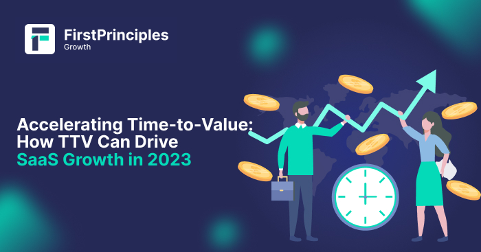 Accelerating Time-to-Value: How TTV Can Drive SaaS Growth in 2023