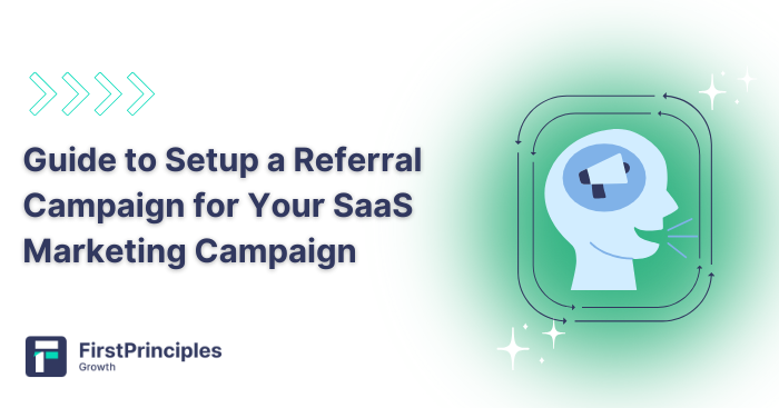How to Setup a Referral Campaign for Your SaaS Marketing Campaign