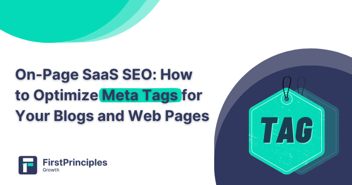 On-Page SaaS SEO: How to Optimize Meta Tags for Your Blogs and Web Pages